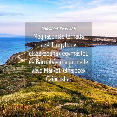 Picture 04 - Apostolok 15:39 KAR - Meghasonlás támada azért, úgyhogy - Bible Verse Picture