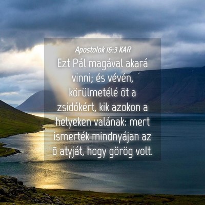 Picture 04 - Apostolok 16:3 KAR - Ezt Pál magával akará vinni; és vévén, - Bible Verse Picture