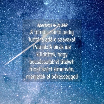 Picture 04 - Apostolok 16:36 KAR - A tömlöcztartó pedig tudtára adá e szavakat - Bible Verse Picture