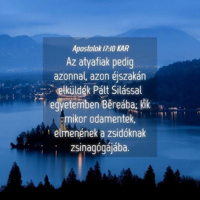 Picture 04 - Apostolok 17:10 KAR - Az atyafiak pedig azonnal, azon éjszakán - Bible Verse Picture