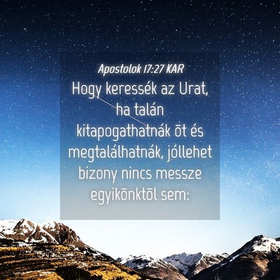 Picture 04 - Apostolok 17:27 KAR - Hogy keressék az Urat, ha talán - Bible Verse Picture