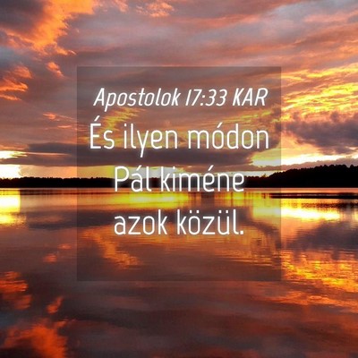 Picture 04 - Apostolok 17:33 KAR - És ilyen módon Pál kiméne azok - Bible Verse Picture