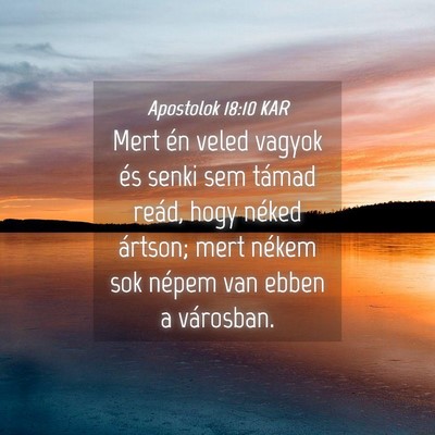 Picture 04 - Apostolok 18:10 KAR - Mert én veled vagyok és senki sem támad reád, - Bible Verse Picture