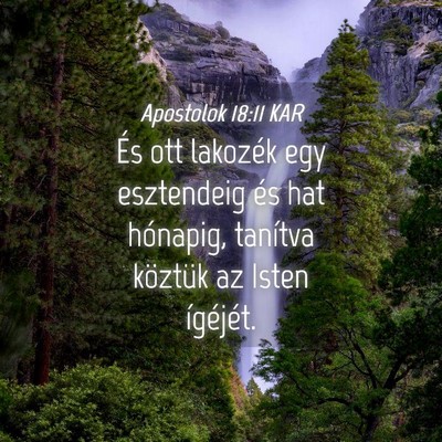 Picture 04 - Apostolok 18:11 KAR - És ott lakozék egy esztendeig és hat hónapig, - Bible Verse Picture
