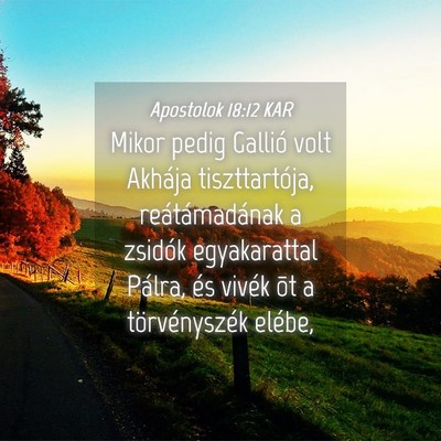 Picture 04 - Apostolok 18:12 KAR - Mikor pedig Gallió volt Akhája tiszttartója, - Bible Verse Picture