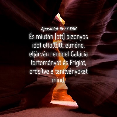 Picture 04 - Apostolok 18:23 KAR - És miután [ott] bizonyos idõt eltöltött, - Bible Verse Picture