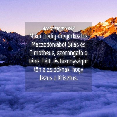 Picture 04 - Apostolok 18:5 KAR - Mikor pedig megérkeztek Maczedóniából Silás - Bible Verse Picture