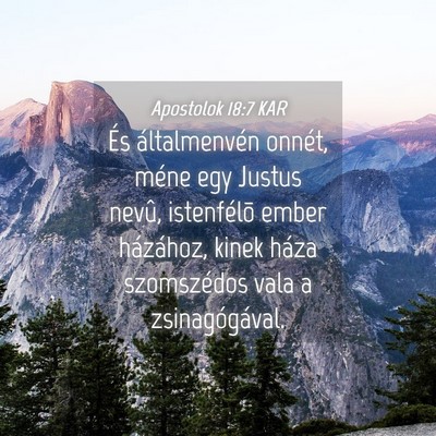 Picture 04 - Apostolok 18:7 KAR - És általmenvén onnét, méne egy Justus nevû, - Bible Verse Picture