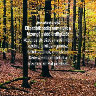 Picture 04 - Apostolok 19:13 KAR - Elkezdték pedig némelyek a lézengõ zsidó - Bible Verse Picture