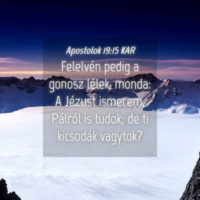 Picture 04 - Apostolok 19:15 KAR - Felelvén pedig a gonosz lélek, monda: A Jézust - Bible Verse Picture