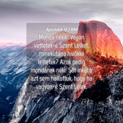 Picture 04 - Apostolok 19:2 KAR - Monda nékik: Vajjon vettetek-é Szent Lelket, - Bible Verse Picture