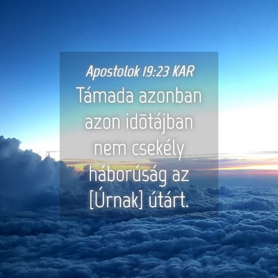 Picture 04 - Apostolok 19:23 KAR - Támada azonban azon idõtájban nem csekély - Bible Verse Picture