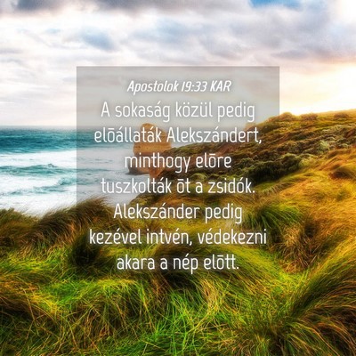 Picture 04 - Apostolok 19:33 KAR - A sokaság közül pedig elõállaták - Bible Verse Picture