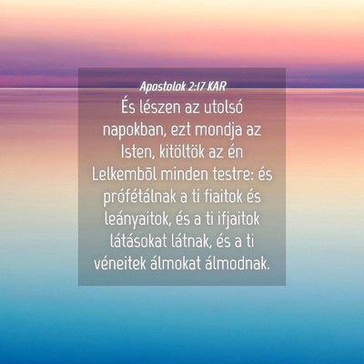 Picture 04 - Apostolok 2:17 KAR - És lészen az utolsó napokban, ezt mondja az - Bible Verse Picture
