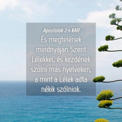 Picture 04 - Apostolok 2:4 KAR - És megtelének mindnyájan Szent Lélekkel, és - Bible Verse Picture