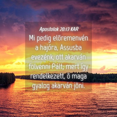 Picture 04 - Apostolok 20:13 KAR - Mi pedig elõremenvén a hajóra, Assusba - Bible Verse Picture