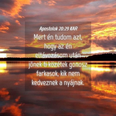 Picture 04 - Apostolok 20:29 KAR - Mert én tudom azt, hogy az én eltávozásom - Bible Verse Picture