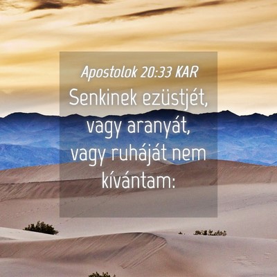 Picture 04 - Apostolok 20:33 KAR - Senkinek ezüstjét, vagy aranyát, vagy - Bible Verse Picture