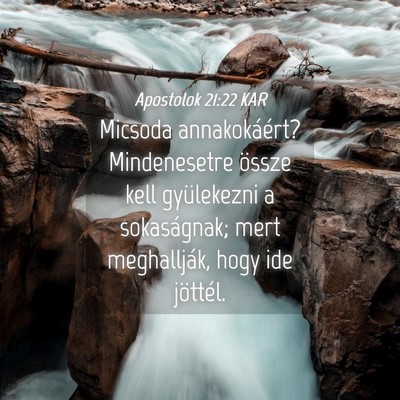 Picture 04 - Apostolok 21:22 KAR - Micsoda annakokáért? Mindenesetre össze kell - Bible Verse Picture