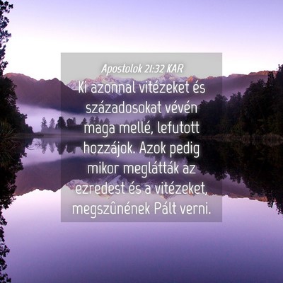 Picture 04 - Apostolok 21:32 KAR - Ki azonnal vitézeket és századosokat vévén - Bible Verse Picture