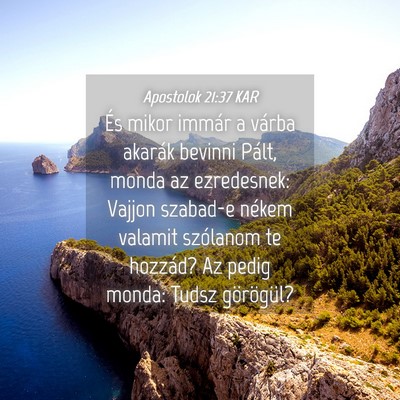 Picture 04 - Apostolok 21:37 KAR - És mikor immár a várba akarák bevinni Pált, - Bible Verse Picture