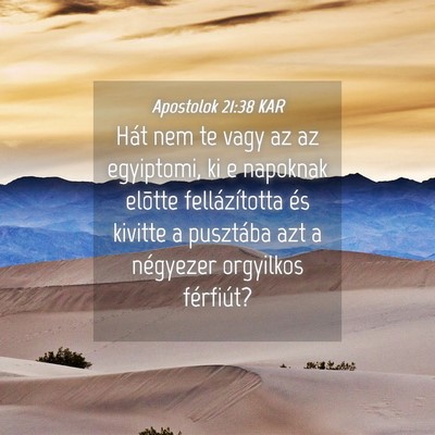 Picture 04 - Apostolok 21:38 KAR - Hát nem te vagy az az egyiptomi, ki e napoknak - Bible Verse Picture