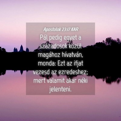 Picture 04 - Apostolok 23:17 KAR - Pál pedig egyet a századosok közül magához - Bible Verse Picture