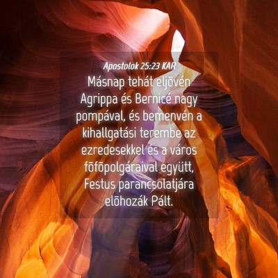 Picture 04 - Apostolok 25:23 KAR - Másnap tehát eljõvén Agrippa és Bernicé - Bible Verse Picture