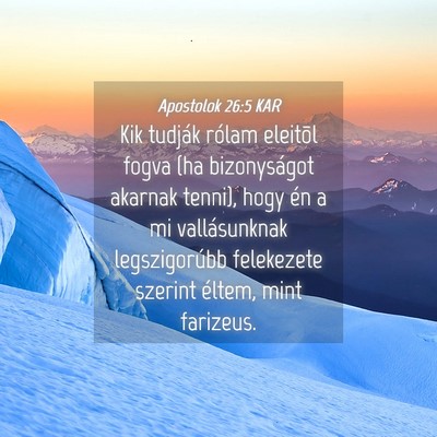 Picture 04 - Apostolok 26:5 KAR - Kik tudják rólam eleitõl fogva (ha - Bible Verse Picture