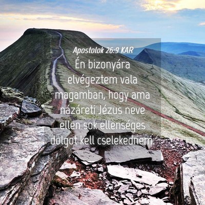Picture 04 - Apostolok 26:9 KAR - Én bizonyára elvégeztem vala magamban, hogy - Bible Verse Picture