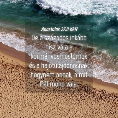 Picture 04 - Apostolok 27:11 KAR - De a százados inkább hisz vala a - Bible Verse Picture