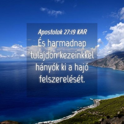 Picture 04 - Apostolok 27:19 KAR - És harmadnap tulajdon kezeinkkel hányók ki a - Bible Verse Picture