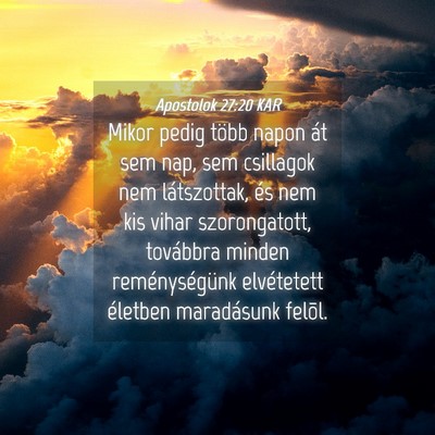 Picture 04 - Apostolok 27:20 KAR - Mikor pedig több napon át sem nap, sem - Bible Verse Picture