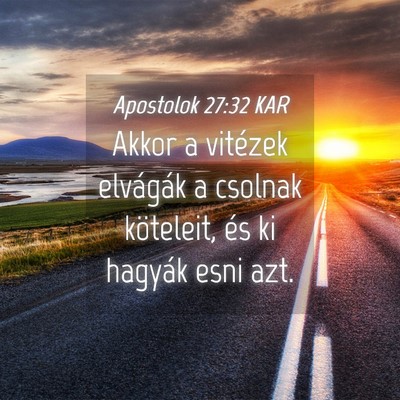 Picture 04 - Apostolok 27:32 KAR - Akkor a vitézek elvágák a csolnak köteleit, - Bible Verse Picture