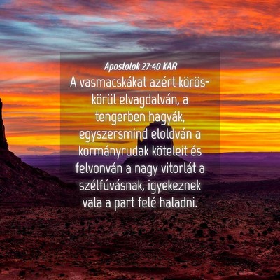 Picture 04 - Apostolok 27:40 KAR - A vasmacskákat azért körös-körül - Bible Verse Picture