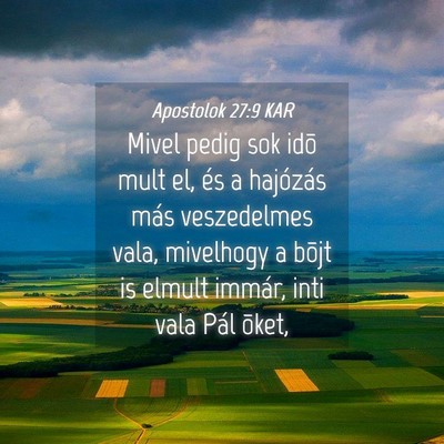 Picture 04 - Apostolok 27:9 KAR - Mivel pedig sok idõ mult el, és a hajózás - Bible Verse Picture