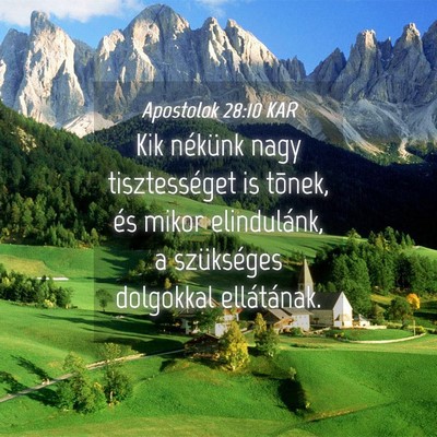 Picture 04 - Apostolok 28:10 KAR - Kik nékünk nagy tisztességet is tõnek, és - Bible Verse Picture