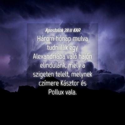 Picture 04 - Apostolok 28:11 KAR - Három hónap mulva tudniillik egy Alexandriába - Bible Verse Picture