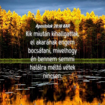 Picture 04 - Apostolok 28:18 KAR - Kik miután kihallgattak, el akarának engem - Bible Verse Picture