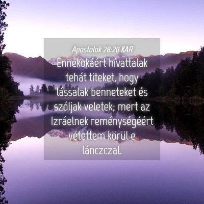 Picture 04 - Apostolok 28:20 KAR - Ennekokáért hívattalak tehát titeket, hogy - Bible Verse Picture
