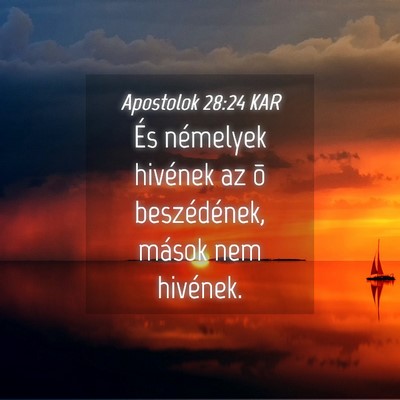 Picture 04 - Apostolok 28:24 KAR - És némelyek hivének az õ beszédének, mások - Bible Verse Picture
