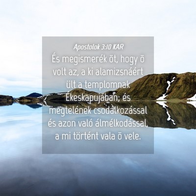 Picture 04 - Apostolok 3:10 KAR - És megismerék õt, hogy õ volt az, a ki - Bible Verse Picture