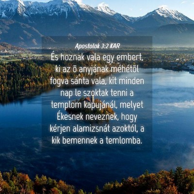 Picture 04 - Apostolok 3:2 KAR - És hoznak vala egy embert, ki az õ anyjának - Bible Verse Picture
