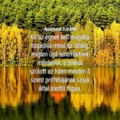 Picture 04 - Apostolok 3:21 KAR - Kit az égnek kell magába fogadnia mind az - Bible Verse Picture