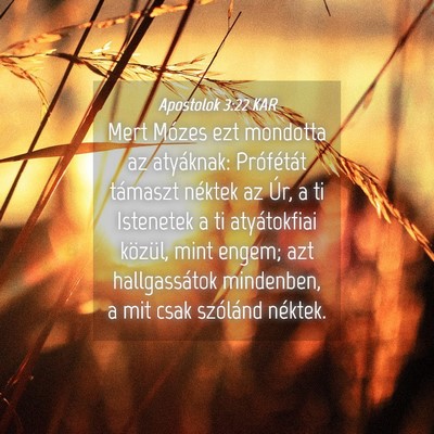 Picture 04 - Apostolok 3:22 KAR - Mert Mózes ezt mondotta az atyáknak: - Bible Verse Picture