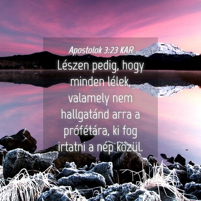 Picture 04 - Apostolok 3:23 KAR - Lészen pedig, hogy minden lélek, valamely nem - Bible Verse Picture