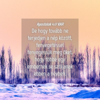Picture 04 - Apostolok 4:17 KAR - De hogy tovább ne terjedjen a nép között, - Bible Verse Picture