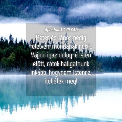 Picture 04 - Apostolok 4:19 KAR - Péter és János pedig felelvén, mondának - Bible Verse Picture