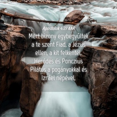 Picture 04 - Apostolok 4:27 KAR - Mert bizony egybegyûltek a te szent Fiad, a - Bible Verse Picture