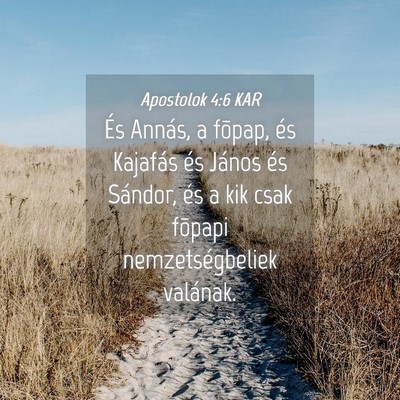 Picture 04 - Apostolok 4:6 KAR - És Annás, a fõpap, és Kajafás és János és - Bible Verse Picture
